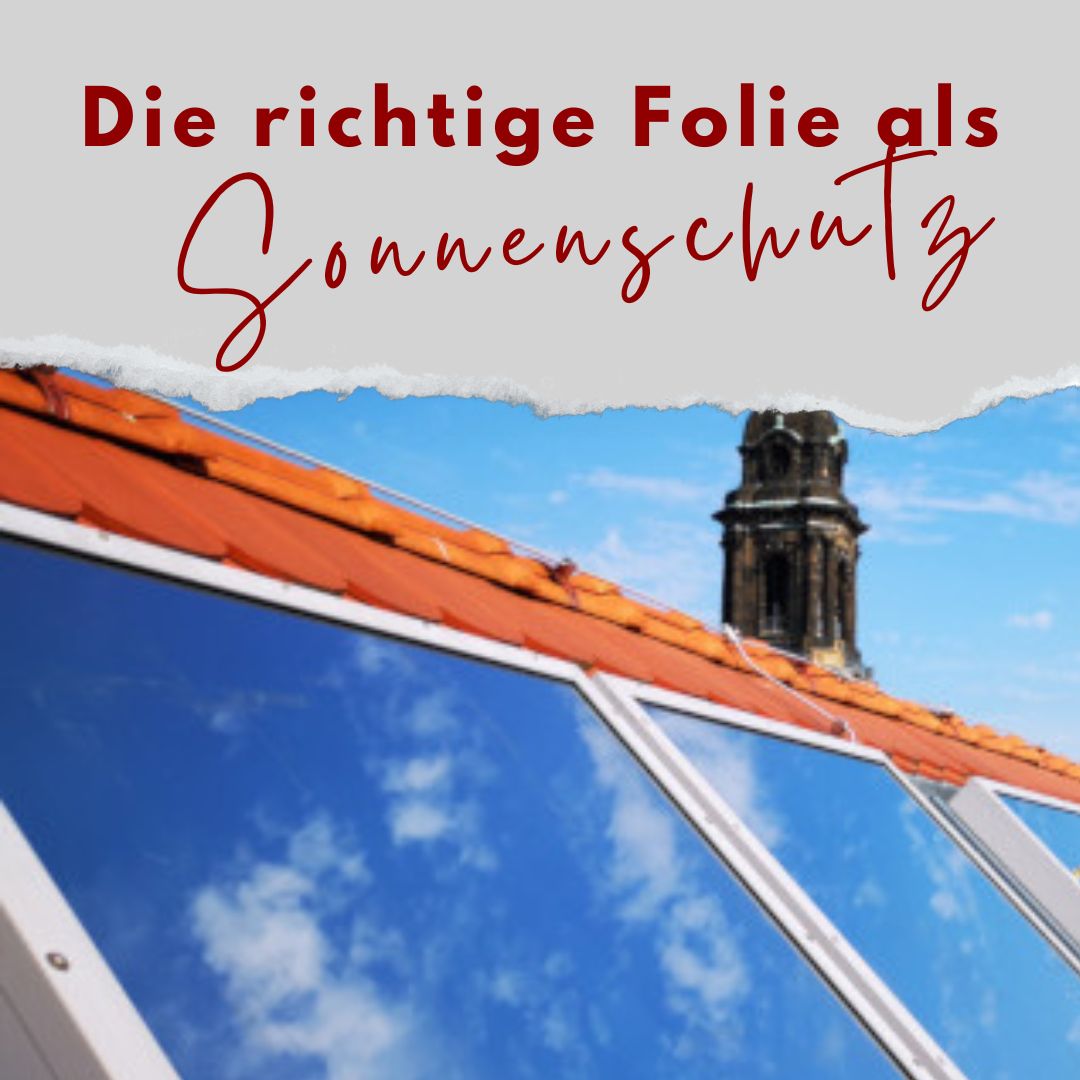 Die richtige Folie als Sonnenschutz