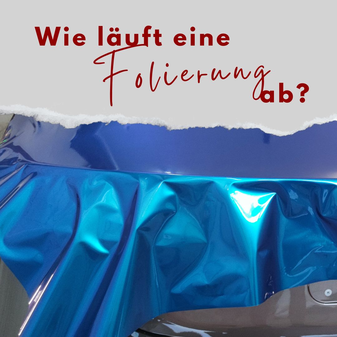 Wie läuft eine Pkw Folierung ab?