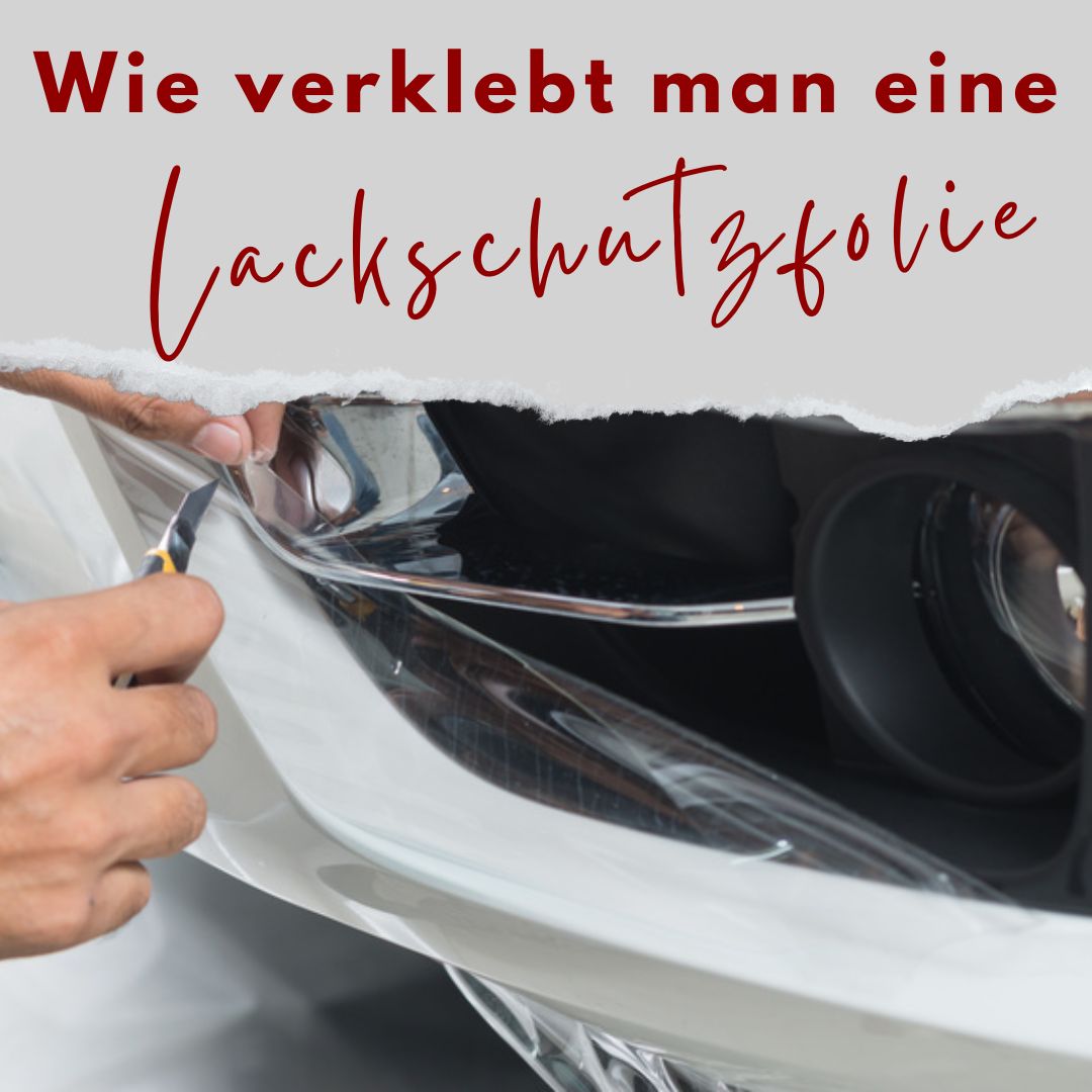 Wie verklebt man eine Lackschutzfolie 